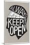 Always Keep It Open Poster-null-Mounted Art Print