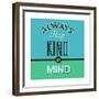 Always Keep Kind in Mind 1-Lorand Okos-Framed Premium Giclee Print