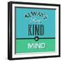 Always Keep Kind in Mind 1-Lorand Okos-Framed Premium Giclee Print