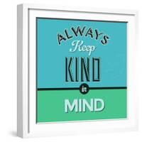 Always Keep Kind in Mind 1-Lorand Okos-Framed Art Print