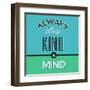 Always Keep Kind in Mind 1-Lorand Okos-Framed Art Print