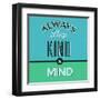 Always Keep Kind in Mind 1-Lorand Okos-Framed Art Print