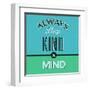 Always Keep Kind in Mind 1-Lorand Okos-Framed Art Print