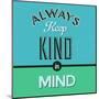 Always Keep Kind in Mind 1-Lorand Okos-Mounted Art Print