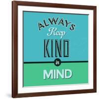 Always Keep Kind in Mind 1-Lorand Okos-Framed Art Print