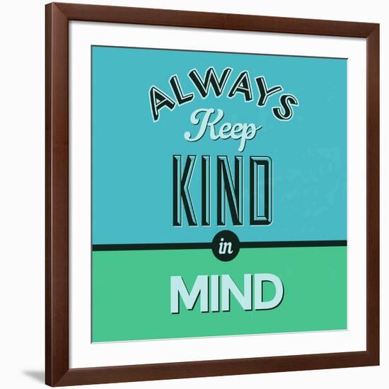 Always Keep Kind in Mind 1-Lorand Okos-Framed Art Print