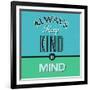 Always Keep Kind in Mind 1-Lorand Okos-Framed Art Print