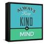 Always Keep Kind in Mind 1-Lorand Okos-Framed Stretched Canvas