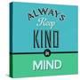 Always Keep Kind in Mind 1-Lorand Okos-Stretched Canvas