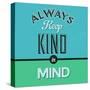 Always Keep Kind in Mind 1-Lorand Okos-Stretched Canvas