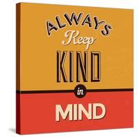 Always Keep Kind in Mind-Lorand Okos-Stretched Canvas