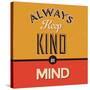 Always Keep Kind in Mind-Lorand Okos-Stretched Canvas