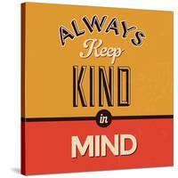 Always Keep Kind in Mind-Lorand Okos-Stretched Canvas