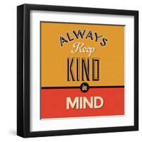 Always Keep Kind in Mind-Lorand Okos-Framed Art Print