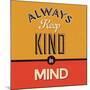 Always Keep Kind in Mind-Lorand Okos-Mounted Art Print