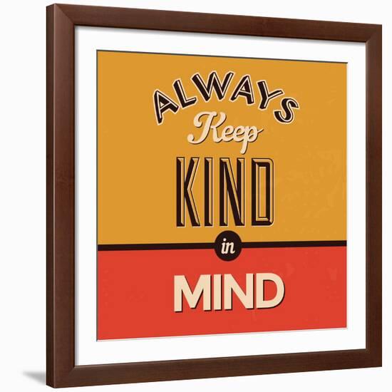 Always Keep Kind in Mind-Lorand Okos-Framed Art Print