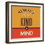 Always Keep Kind in Mind-Lorand Okos-Framed Art Print