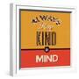 Always Keep Kind in Mind-Lorand Okos-Framed Art Print