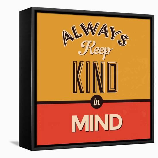 Always Keep Kind in Mind-Lorand Okos-Framed Stretched Canvas