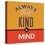 Always Keep Kind in Mind-Lorand Okos-Stretched Canvas