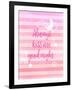 Always Kiss Me Good Night-Bella Dos Santos-Framed Art Print