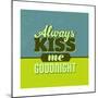 Always Kiss Me Goodnight 1-Lorand Okos-Mounted Premium Giclee Print