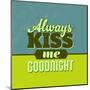 Always Kiss Me Goodnight 1-Lorand Okos-Mounted Art Print