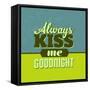 Always Kiss Me Goodnight 1-Lorand Okos-Framed Stretched Canvas