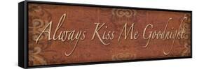 Always Kiss Me Goodnight-Todd Williams-Framed Stretched Canvas