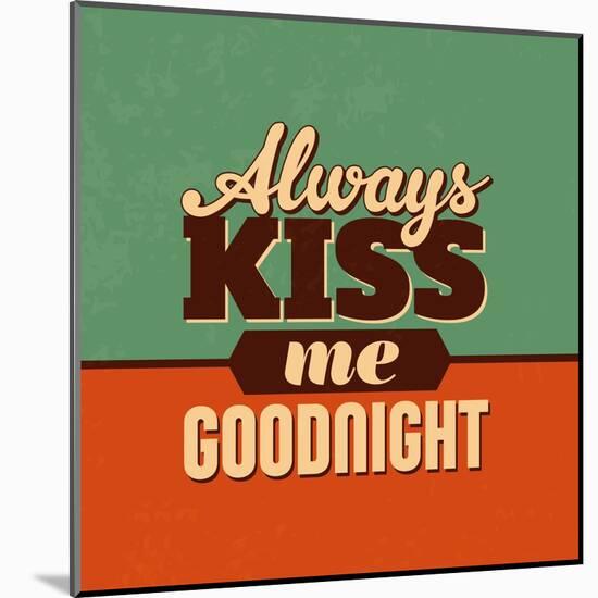 Always Kiss Me Goodnight-Lorand Okos-Mounted Art Print