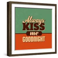 Always Kiss Me Goodnight-Lorand Okos-Framed Art Print