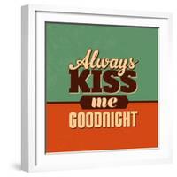 Always Kiss Me Goodnight-Lorand Okos-Framed Art Print