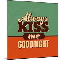 Always Kiss Me Goodnight-Lorand Okos-Mounted Art Print