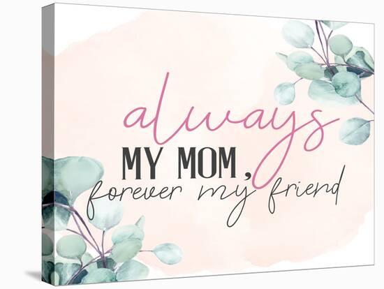 Always Mom-Kimberly Allen-Stretched Canvas