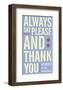 Always Say Please and Thank You-John W^ Golden-Framed Art Print