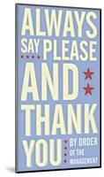Always Say Please and Thank You-John W^ Golden-Mounted Art Print