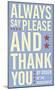 Always Say Please and Thank You-John W^ Golden-Mounted Art Print