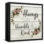 Always Stay Humble and Kind-Kimberly Allen-Framed Stretched Canvas