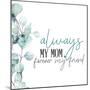 Always Your Mom-Kimberly Allen-Mounted Premium Giclee Print