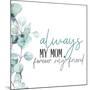 Always Your Mom-Kimberly Allen-Mounted Art Print