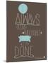 Always-null-Mounted Art Print