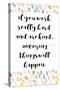 Amazing Things Will Happen-Bella Dos Santos-Stretched Canvas