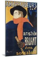 Ambassadeurs; Aristide Bruant, 1892-Henri de Toulouse-Lautrec-Mounted Giclee Print