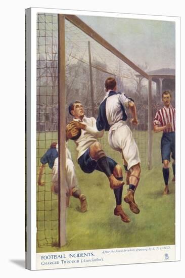 An Attacking Player Gives the Keeper a Firm Shoulder Barge Sending Him into His Own Net-S.t. Dadd-Stretched Canvas