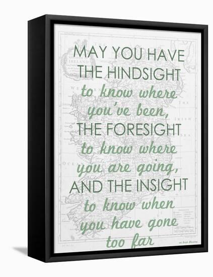 An Irish Blessing on Hindsight, Foresight & Insight - 1741, Ireland Map-null-Framed Stretched Canvas