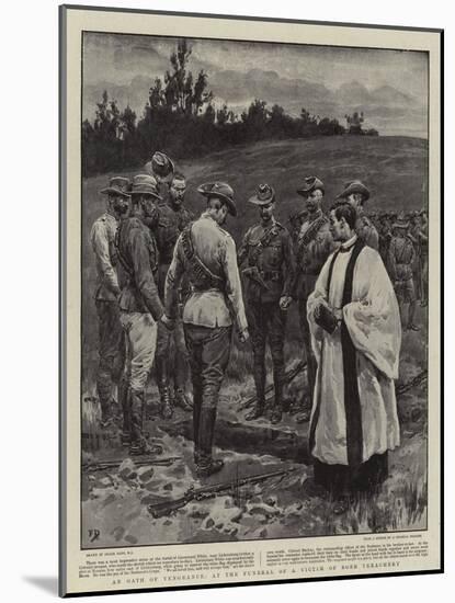 An Oath of Vengeance, at the Funeral of a Victim of Boer Treachery-Frank Dadd-Mounted Giclee Print