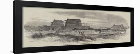 An-Tin Mun, the Gate of Pekin in Our Possession-null-Framed Giclee Print