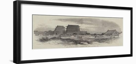 An-Tin Mun, the Gate of Pekin in Our Possession-null-Framed Giclee Print