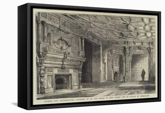 Ancient City Architecture, Interior of an Old House in Lime Street Now in Course of Demolition-Henry William Brewer-Framed Stretched Canvas