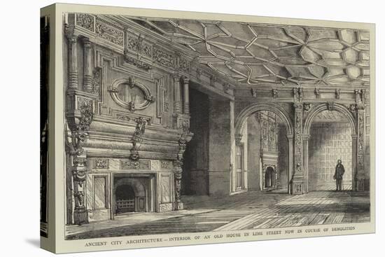 Ancient City Architecture, Interior of an Old House in Lime Street Now in Course of Demolition-Henry William Brewer-Stretched Canvas